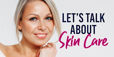 Imagen principal de Let's Talk About Skin Care: Learn More About the Skin and its Needs!
