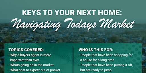 Immagine principale di Keys to Your Next Home: Navigating Today's Market  Pt. 1 