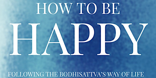 How to Be Happy: Practical Solutions through Meditation & Action primary image