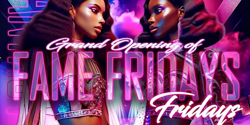 Primaire afbeelding van GRAND OPENING OF FAMOUS FRIDAYS AT SHEBA!