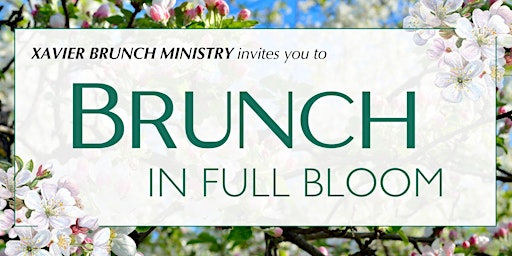 Primaire afbeelding van Brunch in Full Bloom: A Xavier Brunch Ministry Earth Day Celebration