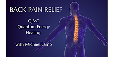 BACK PAIN RELIEF with QIMT: Quantum Energy Healing with Michael Lamb