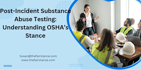 Post-Incident Substance Abuse Testing: Understanding OSHA’s Stance