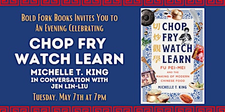 An Evening with Michelle T. King and Jen Lin-Liu for CHOP FRY WATCH LEARN