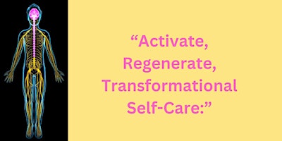 “Activate, Regenerate, Transformational Self-Care:” primary image