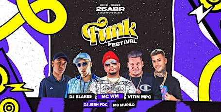 Imagem principal do evento FUNK FESTIVAL - BLAKES + DJ JEEH FDC + DJ VITIN MPC +MC'S WM & MURILO