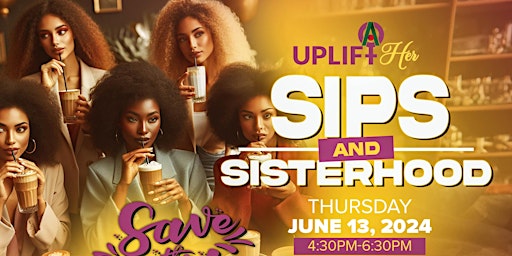 Immagine principale di Uplift Her presents: Sips and Sisterhood 