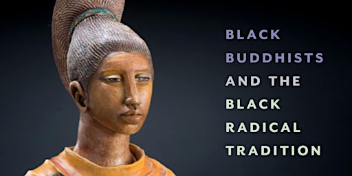 Imagem principal do evento Black Buddhists and the Black Radical Tradition