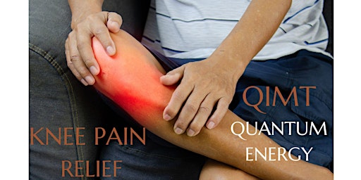 Imagem principal de KNEE PAIN Relief with QIMT: Quantum Energy Healing with Michael Lamb