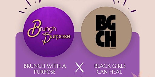 Immagine principale di Brunch with a Purpose x Black Girls Can Heal Mother’s Day Event: Self-Care 