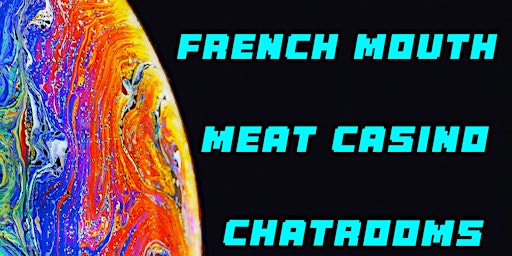 Immagine principale di French Mouth + Meat Casino + Chatrooms LIVE  at The Slipper Clutch 