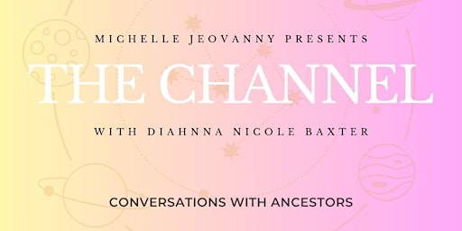 Primaire afbeelding van The Channel - Conversations with The Ancestors - A Healing Circle