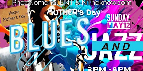 Sunday Blues & Jazz Mother Day Fusion May 12th