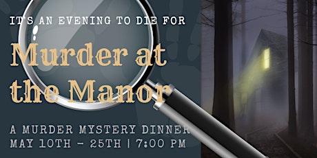 Murder at the Manor - A Murder Mystery Dinner