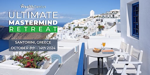 Primaire afbeelding van WealthGenius Ultimate Mastermind Retreat - Santorini, Greece