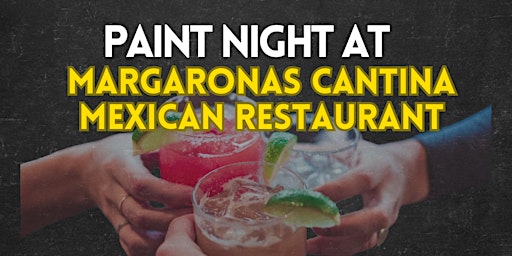 Imagem principal de Paint Night at Margaronas Mexican Cantina