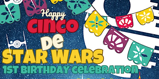 Hauptbild für Cinco de Star Wars 1st Birthday Party at The Cauldron!