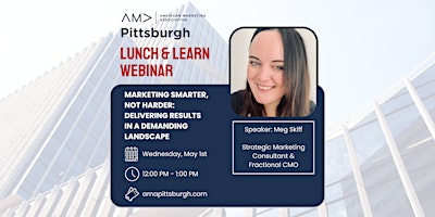 Primaire afbeelding van AMA Pittsburgh's May Lunch & Learn with Meg Skiff