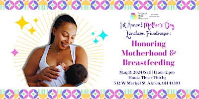 Hauptbild für 1st Annual Mother's Day Luncheon: Honoring Motherhood & Breastfeeding