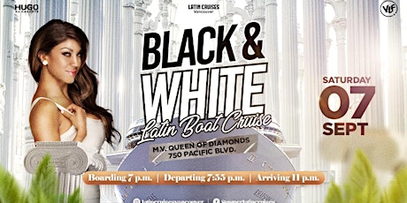 Latin Cruises 2024 Saturday, Sept 07 (White & Black)