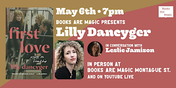 In-Store: Lilly Dancyger: First Love w/ Leslie Jamison