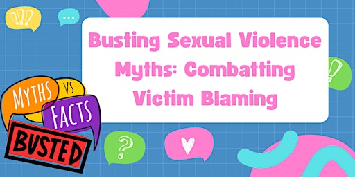 Busting Sexual Violence Myths: Combatting Victim Blaming primary image