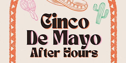 Immagine principale di Cinco de Mayo - After Hours 