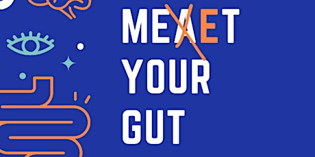 MEET YOUR GUT!