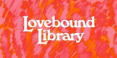 Image principale de Lovebound Library's April Bookclub Meet-up