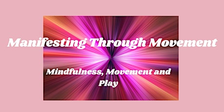 Manifesting Through Movement