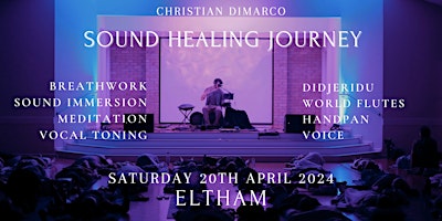 Primaire afbeelding van Sound Healing Journey ELTHAM | Christian Dimarco 20th April 2024