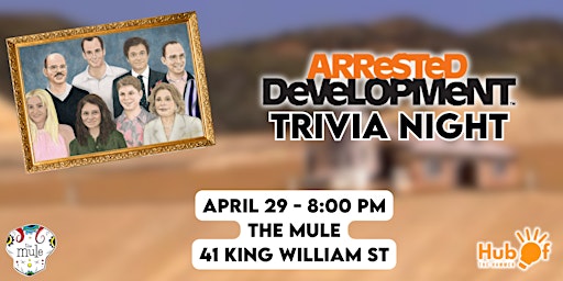 Primaire afbeelding van ARRESTED DEVELOPMENT Trivia Night - The Mule (Hamilton)