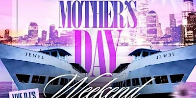 Imagen principal de MOTHER'S DAY WEEKEND BOAT PARTY 2024 | NYC