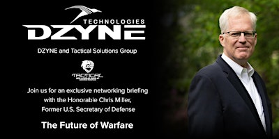 Hauptbild für The Future of Warfare - DZYNE Technologies Networking Event