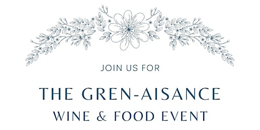 The Gren-aisance- Wine & Food Event primary image