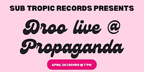 Droo Live @ Propaganda