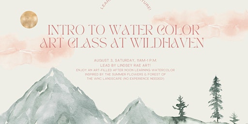 Summer Intro to Watercolor Art Class at WILDHAVEN featuring Lindsey Rae Art