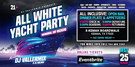 MEMORIAL DAY WEEKEND  ALL INCLUSIVE - ALL WHITE YACHT PARTY