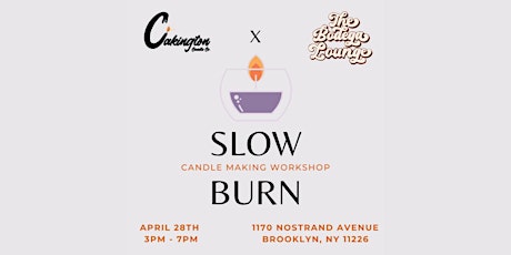 SLOW BURN Candle Making Workshop w. Cakington Candle Co &  Bodega Lounge