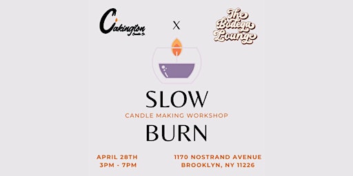 SLOW BURN Candle Making Workshop w. Cakington Candle Co &  Bodega Lounge primary image