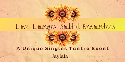 Hauptbild für "Love Lounge: Soulful Encounters" A Transformative Journey into Connections