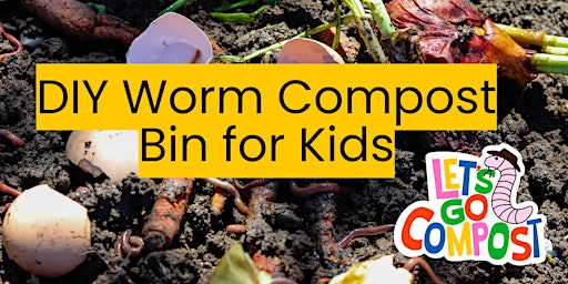 Imagem principal do evento Free Kid-Friendly Worm Compost Workshop