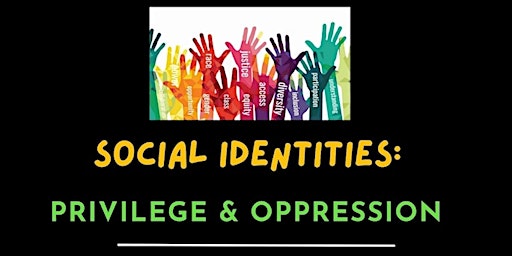 Imagem principal do evento Social Identities Workshop: Let's Talk About Privilege and Oppression