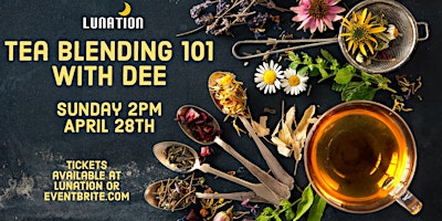 Hauptbild für DIY Tea Blending Tea Class With Dee  @ Lunation