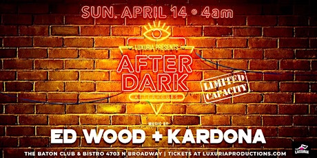 LUXURIA PRODUCTIONS| AFTER DARK AFTER HOURS| RESIDENT DJS ED WOOD + KARDONA primary image