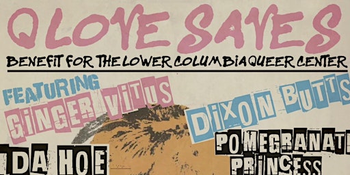 Imagen principal de Q  Love Saves! A Fundraiser Drag Show for the Lower Columia Q Center