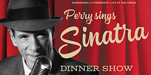 Primaire afbeelding van Perry Sings SINATRA LIVE! ~ Supper Club Show at THE VENUE