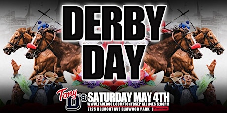 "Derby Day" The Kentucky Derby Live at Tony D's