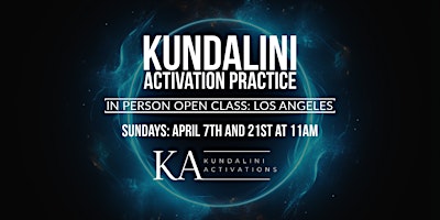 Primaire afbeelding van Kundalini Activation Practice (KAP): IN PERSON LOS ANGELES