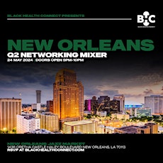Black Health Connect: New Orleans, LA - Q2 2024 MIXER